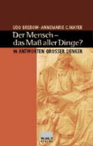 Der Mensch-das Mass Aller Dinge?: 14 Antworten Grosser Denker by udo