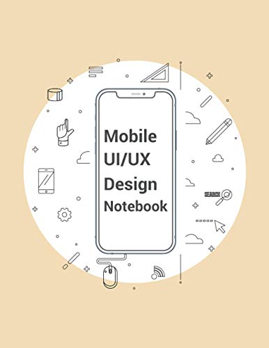 Mobile UI/UX Design Notebook: Mobile Wireframe Sketchpad User Interface ...
