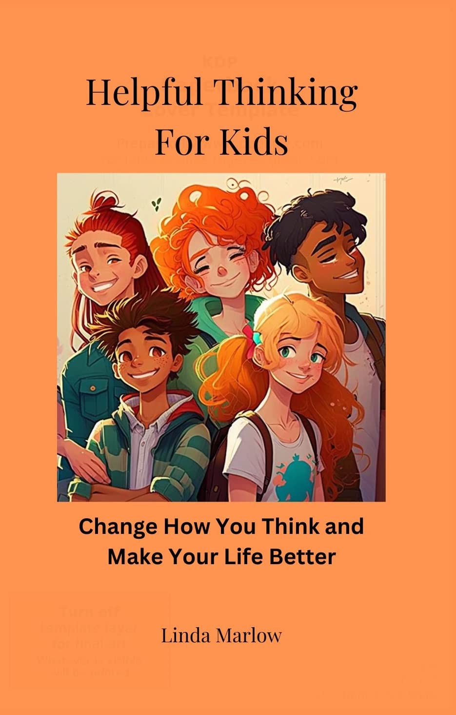 Helpful Thinking For Kids Change How You Think and Make Your Life
