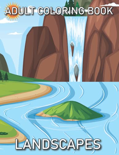 Adult Coloring Book Landscapes: An Advanced Adult Coloring Book of 40 ...