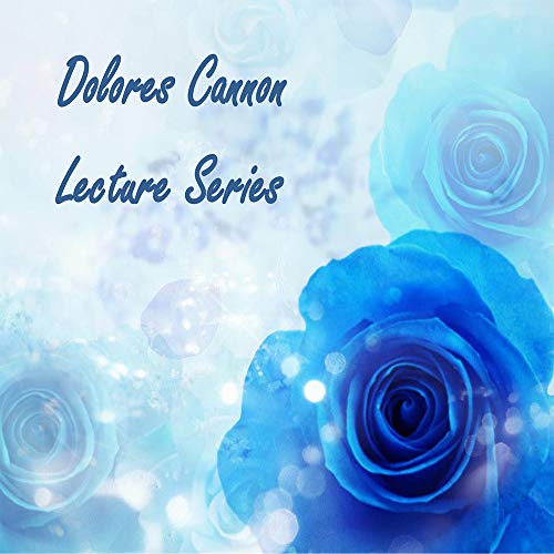 Dolores Cannon Lecture Series