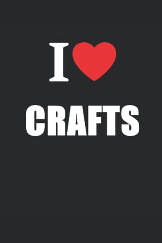 I Love Crafts: Crafters Journal Notebook by Whistleprint | Goodreads