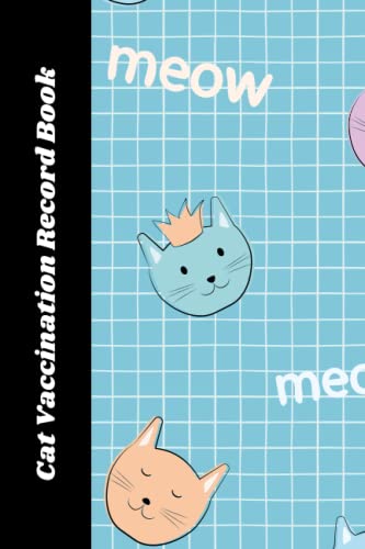 Cat Vaccination Record Book: Vet Visit, Cat Information, Veterenarian ...