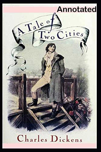 A Tale of Two Cities by Charles Dickens "Historical Novel" Annotated by Charles Dickens | Goodreads