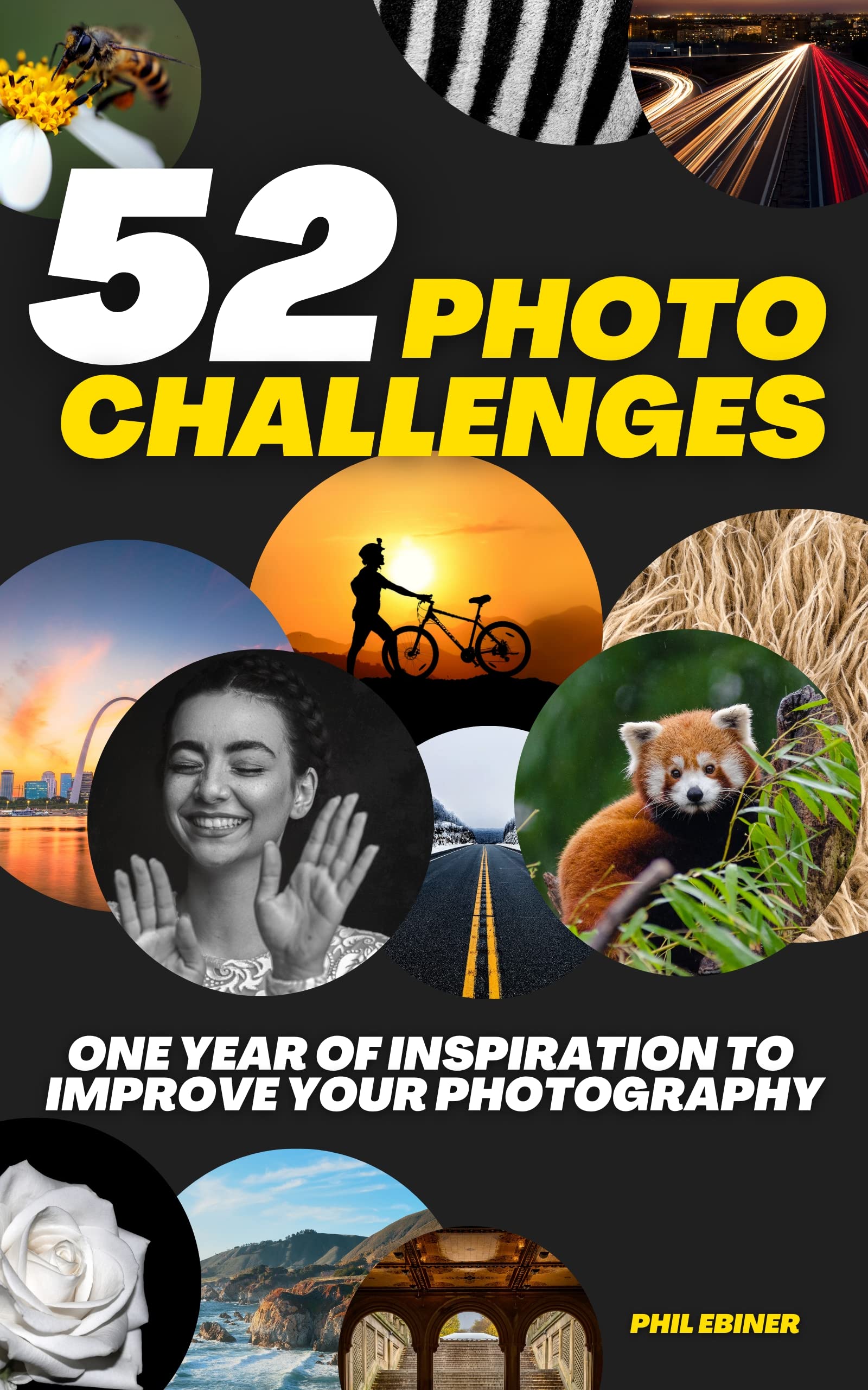 52 Photography Challenges: One Year of Inspiration To Improve Your Photography