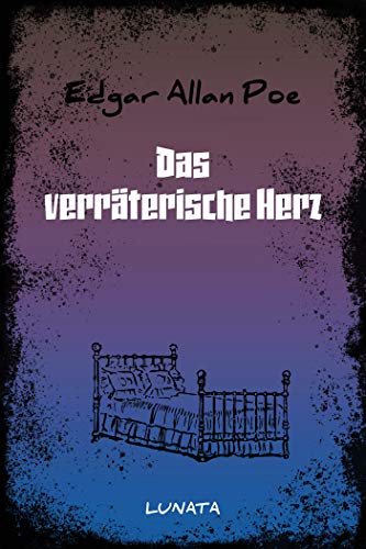 Edgar Allan Poe Das Verräterische Herz Das verräterische Herz (Best of Edgar Allan Poe 28) by Edgar Allan Poe