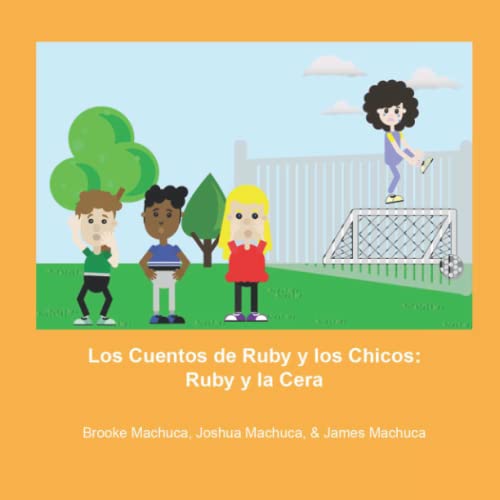 Los Cuentos de Ruby y los Chicos: Ruby y la Cerca by Brooke Machuca ...