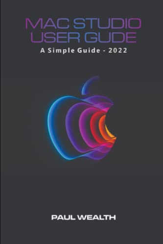 MAC STUDIO USER GUIDE 2022: A basic beginner 's guide on MAC STUDIO by ...