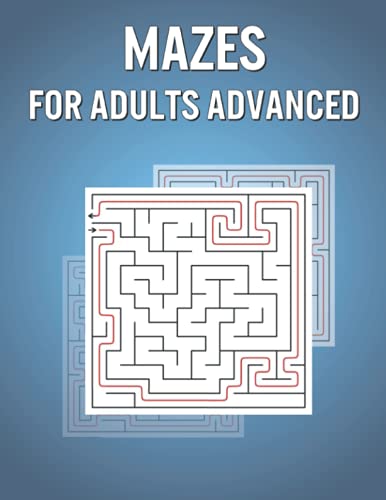 Mazes For Adults Advanced: 200 Fun Activity Puzzles with Solutions ...