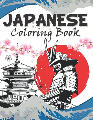 JAPANESE COLORING BOOK: 100 high quality designs - koi fish, samurais