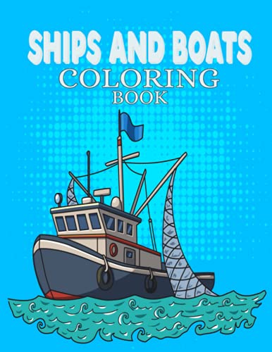 Ships and Boats Coloring Book: Adult Coloring Book With Beautifull Ship ...
