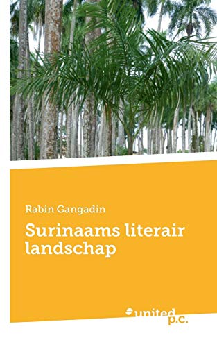 Surinaams literair landschap (Dutch Edition) by Rabin Gangadin | Goodreads