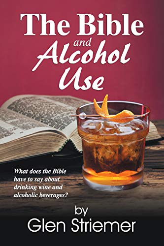 The Bible and Alcohol Use: What does the Bible have to say about ...