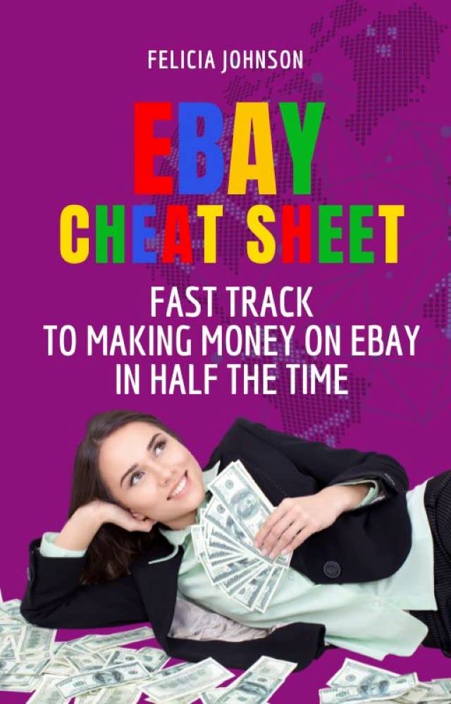 eBay Cheat Sheet: Fast Track to Making Money On eBay in Half the Time ...