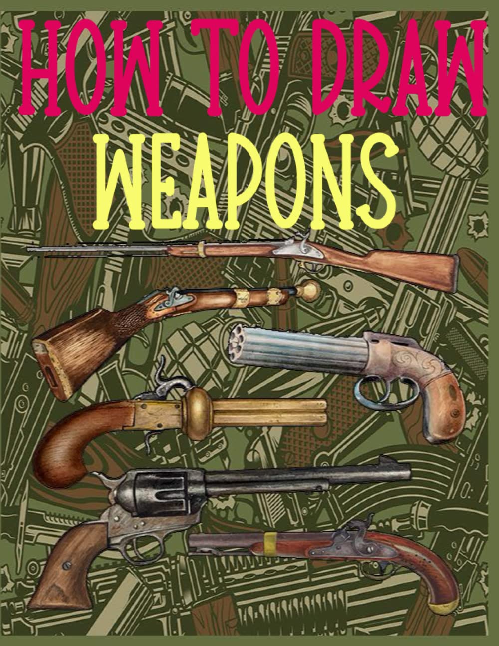 How To Draw Guns And Weapons Learn to Draw and Fans StepByStep For