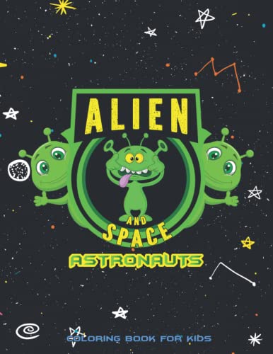 Alien and Space Astronauts Coloring book for kids: Activity Book For ...