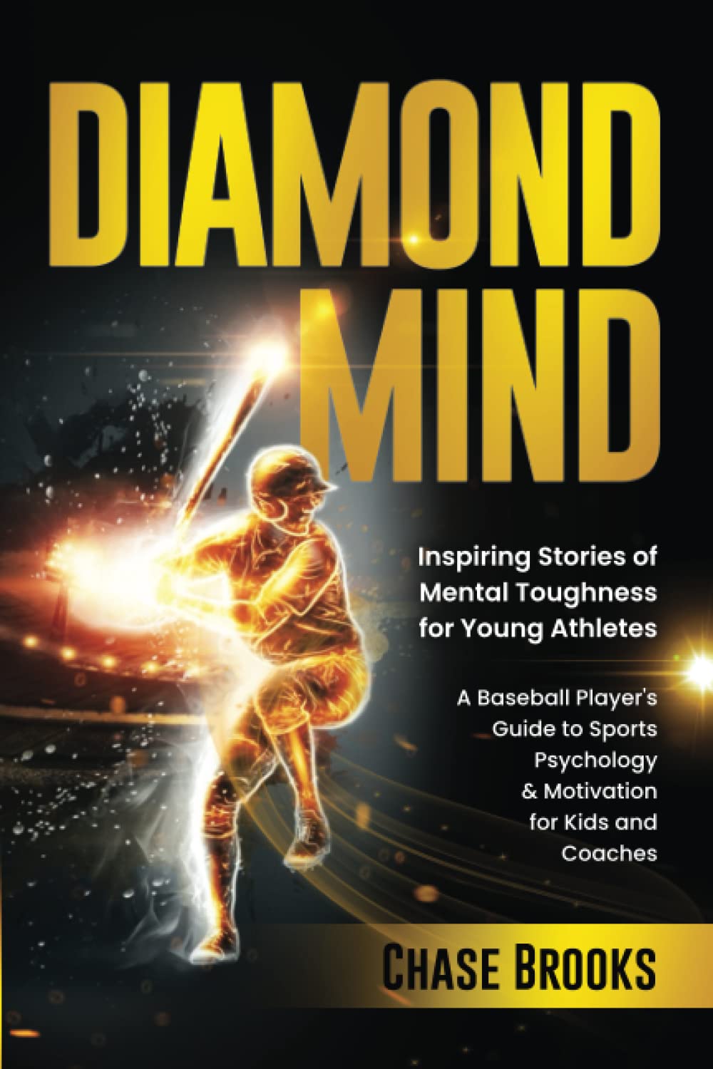 DIAMOND MIND: Inspiring Stories of Mental Toughness for Young Athletes ...