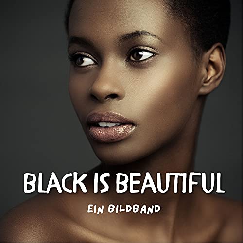 Black is beautiful Ein Bildband (German Edition) by Peter Bond Goodreads