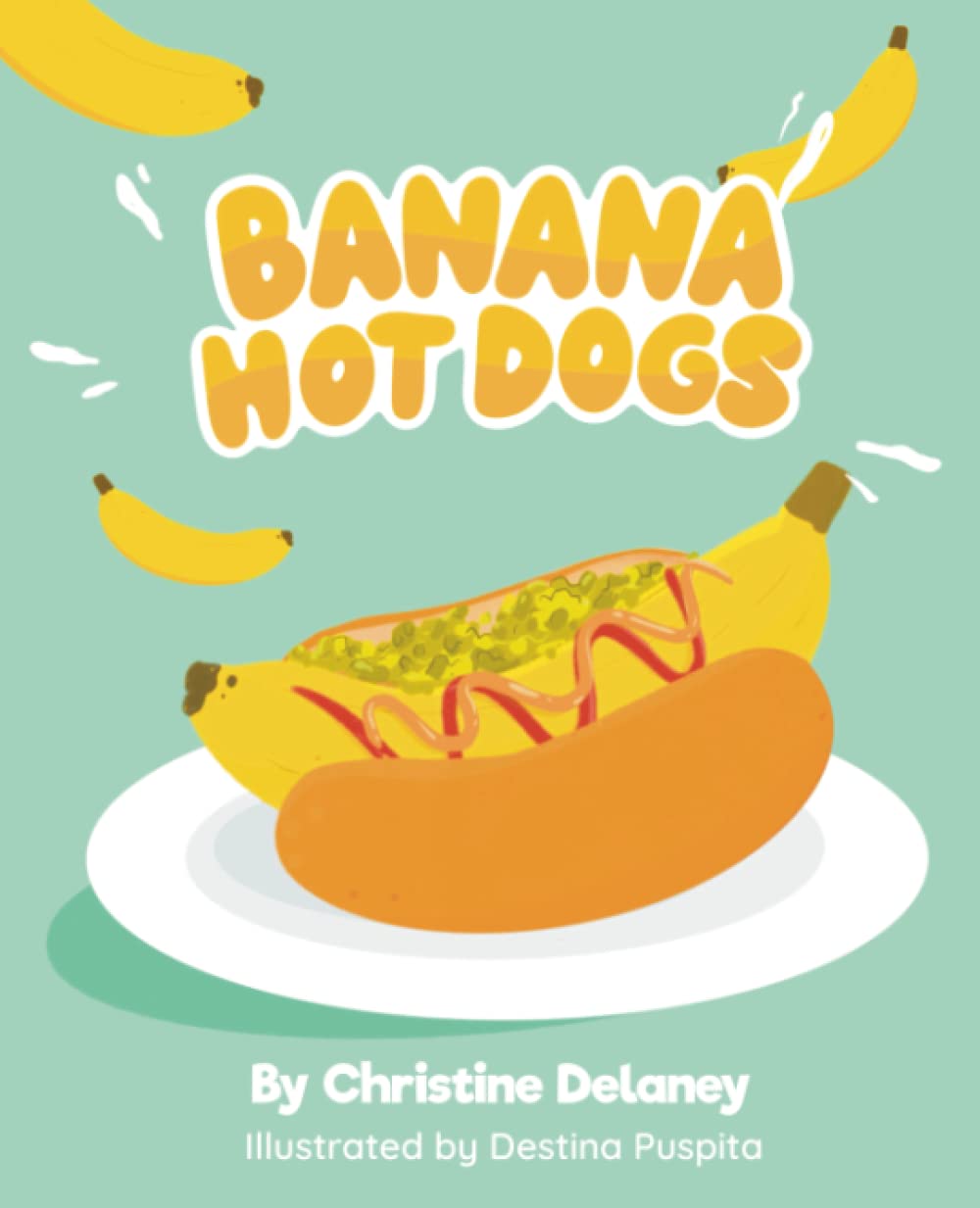 Banana Hot Dogs by Christine Delaney Goodreads