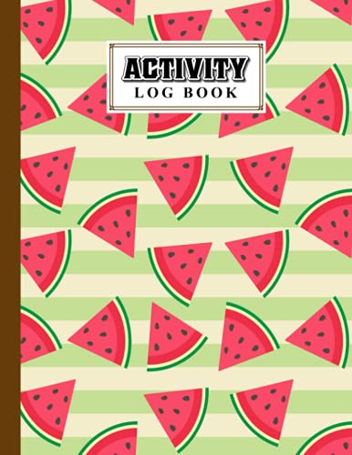 Activity Log Book: Watermelon Cover Activity Log Book, Record And ...