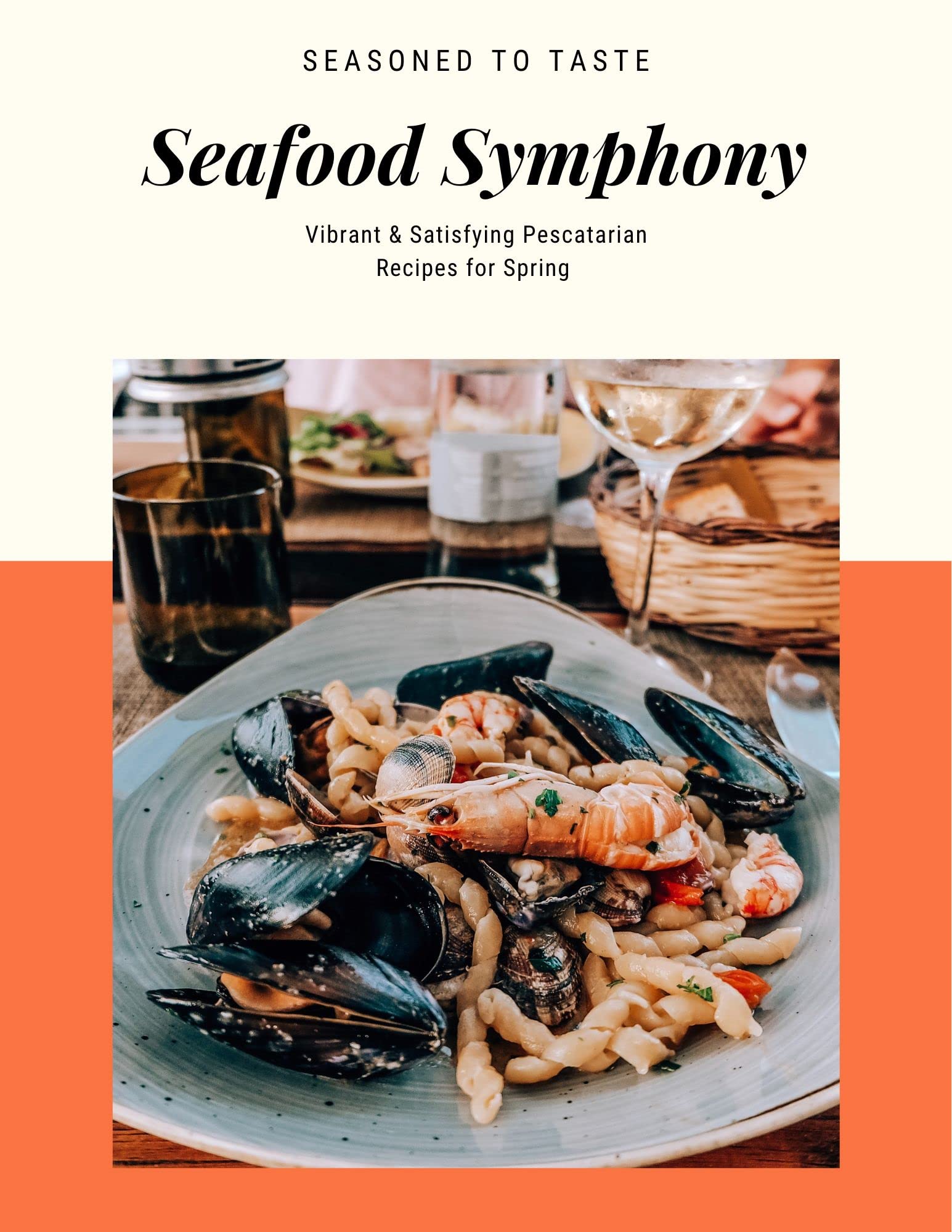 Seafood Symphony Vibrant & Satisfying Pescatarian Recipes for Spring