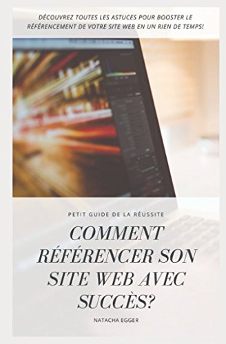 Petit Guide de la Réussite - COMMENT REFERENCER SON SITE WEB AVEC ...