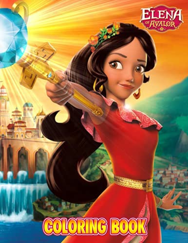 Elena of Avalor Coloring Book: Amazing gift for All Ages and Fans with