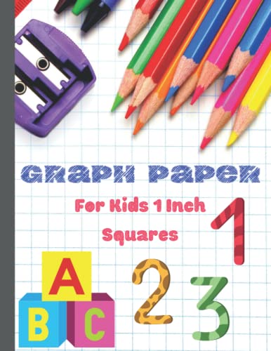 Graph Paper for Kids 1 Inch Squares and Large Sheets: Composition ...