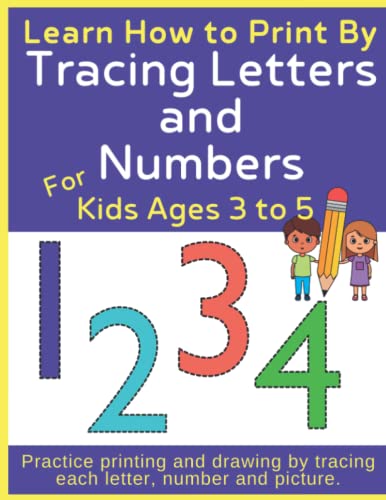 Tracing Letters and Numbers For Kids Ages 3 to 5: Practice Printing and ...