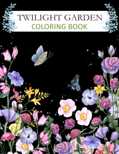 Twilight Garden Coloring Book: Amazing Colouring Book For Kids And ...