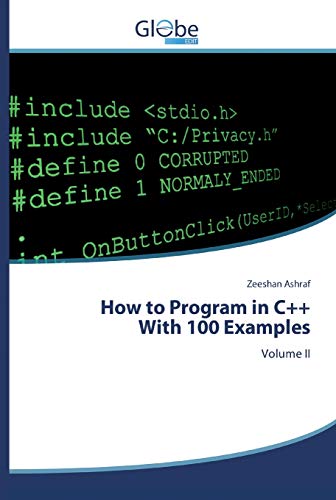 How to Program in C++With 100 Examples: Volume II by Zeeshan Ashraf ...