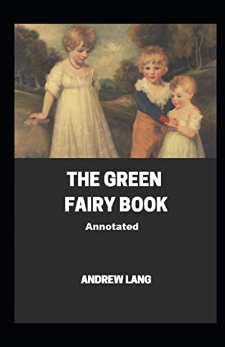 The Green Fairy Book Annotated by Andrew Lang | Goodreads