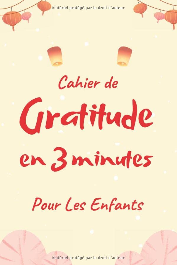 Cahier de Gratitude en 3 minutes Pour Les Enfants Un journal dans