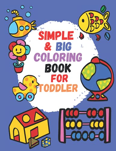 Simple &amp; Big Coloring Book for Toddler:: Easy And Fun Coloring Pages ...