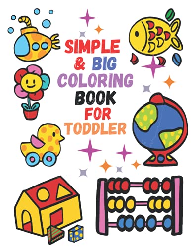 Simple & Big Coloring Book for Toddler:: Easy And Fun Coloring Pages ...