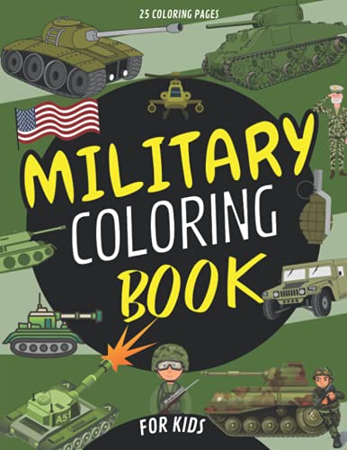 Military Coloring Book For Kids: My Big Army Coloring Books for