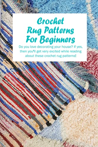 Crochet Rug Patterns For Beginners: Do you love decorating your house ...