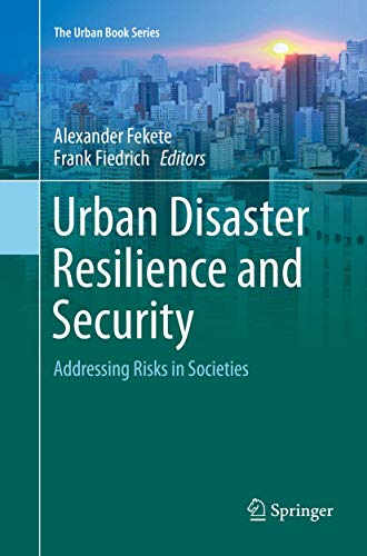 Urban Disaster Resilience and Security: Addressing Risks in Societies ...