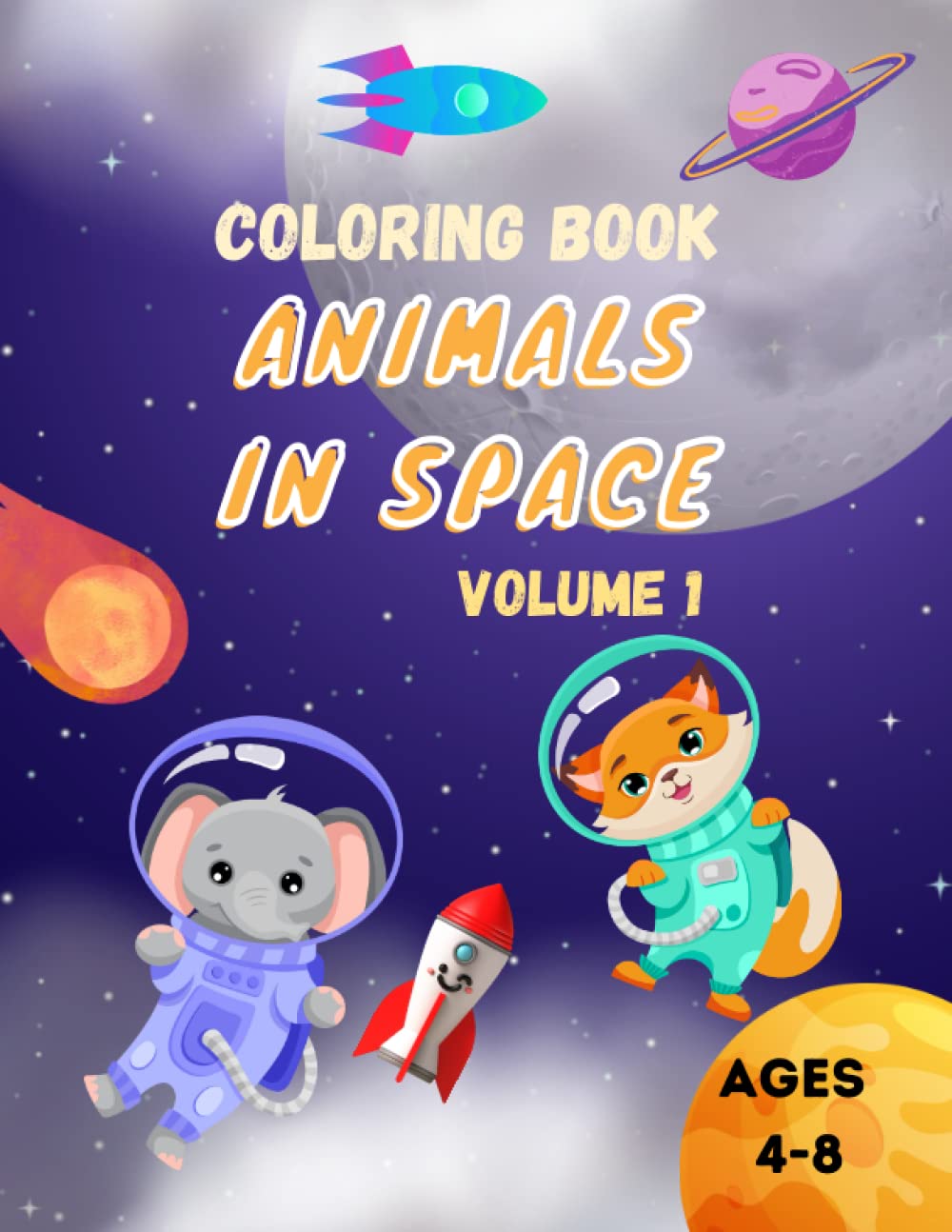 Big Coloring Book Animals in Space Volume 1: Coloring Pages For Kids
