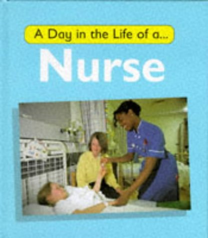 A Day in the Life of a... Nurse by Carol Watson | Goodreads