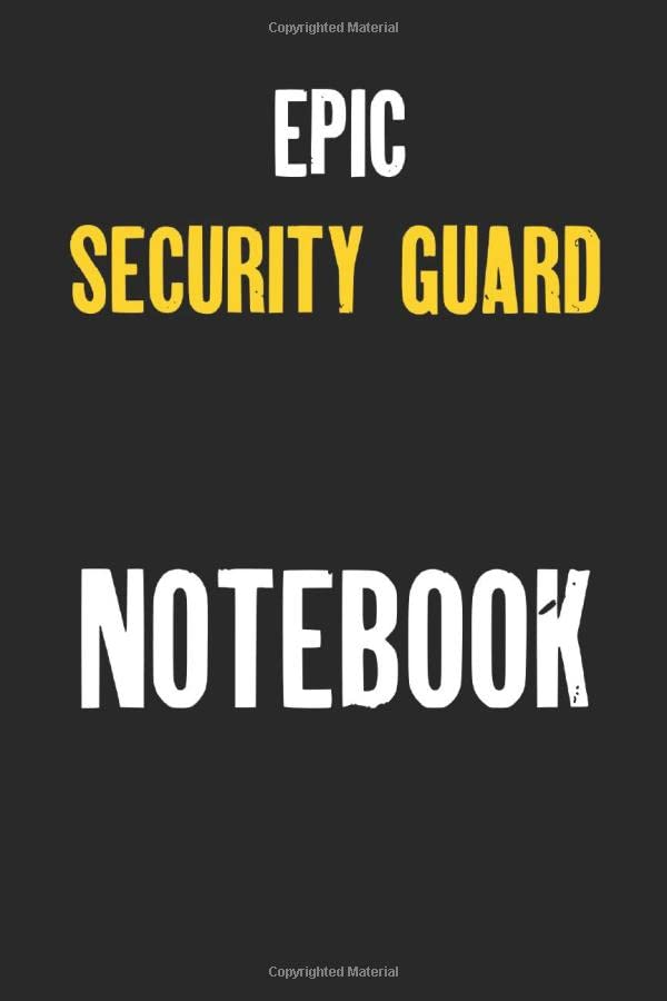 Epic Security guard Notebook Job Lined Notebooks 6 x 9 100 Pages