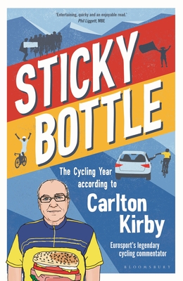 Sticky Bottle: The Cycling Year According to Carlton Kirby