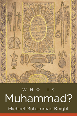 Who Is Muhammad? by Michael Muhammad Knight | Goodreads
