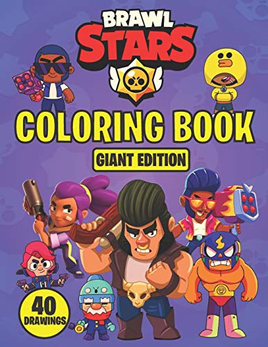 Brawl Stars Coloring Book GIANT EDITION ( 40 Drawings ): More than 40