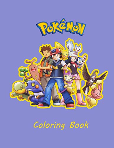 Pokemon Coloring Book: This Life Is Fun And Filled With Vibrant Colors, Color Pokemon To Enjoy ...
