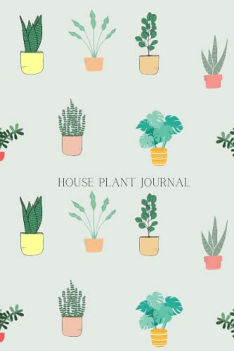 House Plant Journal: A plant journal notebook for Plant Info , Track ...