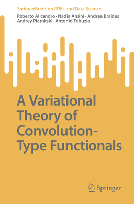 A Variational Theory of Convolution-Type Functionals by Roberto ...
