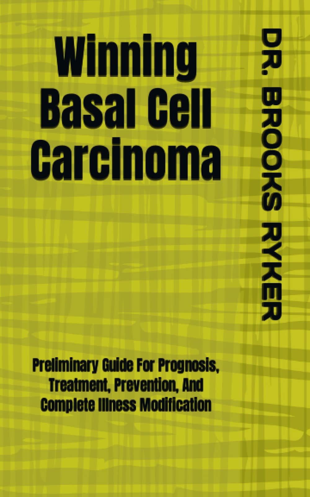 Winning Basal Cell Carcinoma Preliminary Guide For Prognosis