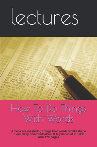 How To Do Things With Words How To Do Things With Words: A book for mastering things that words