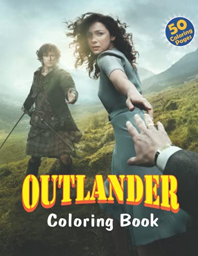Outlander Coloring Book: Great Coloring Book For All Fan Of Outlander